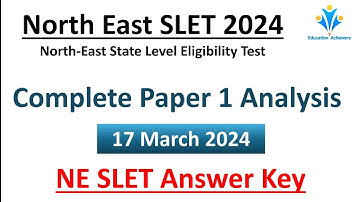 NE SLET 2024 Paper 1 Solution | NE SLET Answer Key 2024 | Detailed Analysis of Paper-1