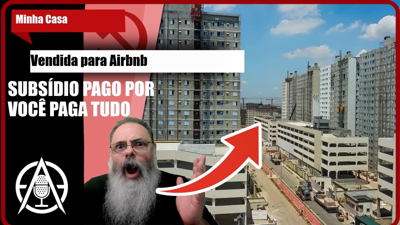 LULA ENGANA: Minha Casa Minha Vida VIRANDO AIRBNB!