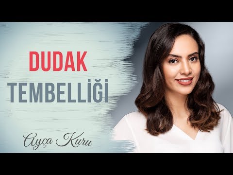 Dudak Tembelliği | AYÇA KURU