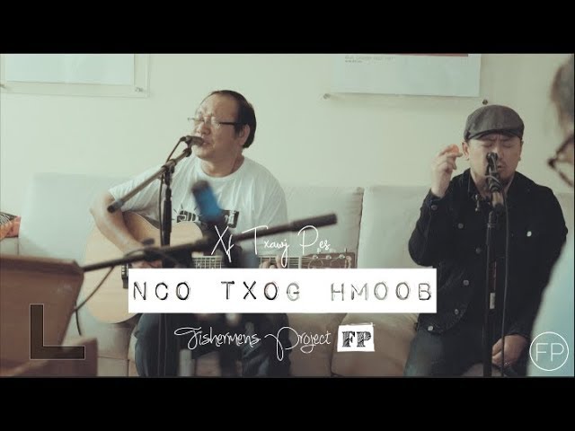 Nco Txog Hmoob - Xf. Txawj Pes Vaj & Fishermen's Project (Live Session) [Lyric Video] class=