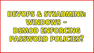 DevOps & SysAdmins: Windows - dsmod enforcing password policies?