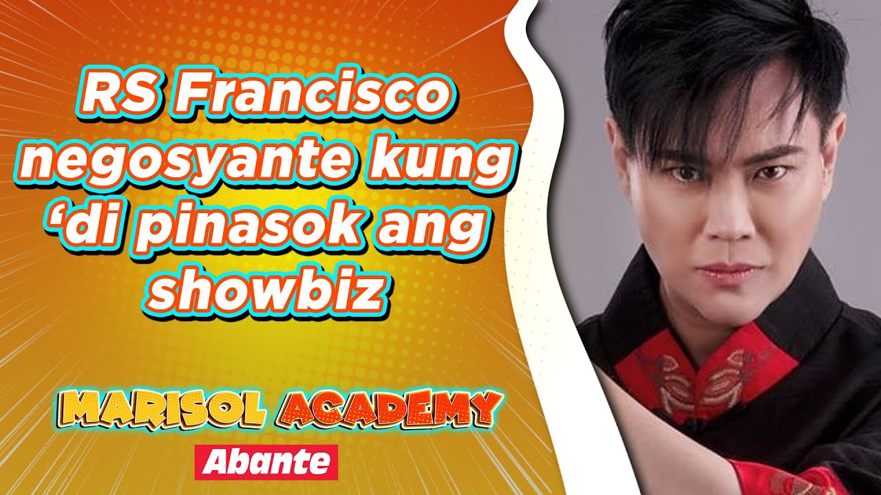 RS Francisco negosyante kung ‘di pinasok ang showbiz | MARISOL ACADEMY QUICKIE