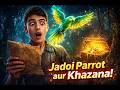 Jadoi Parrot Aur Khazana story #Memon ai video creator