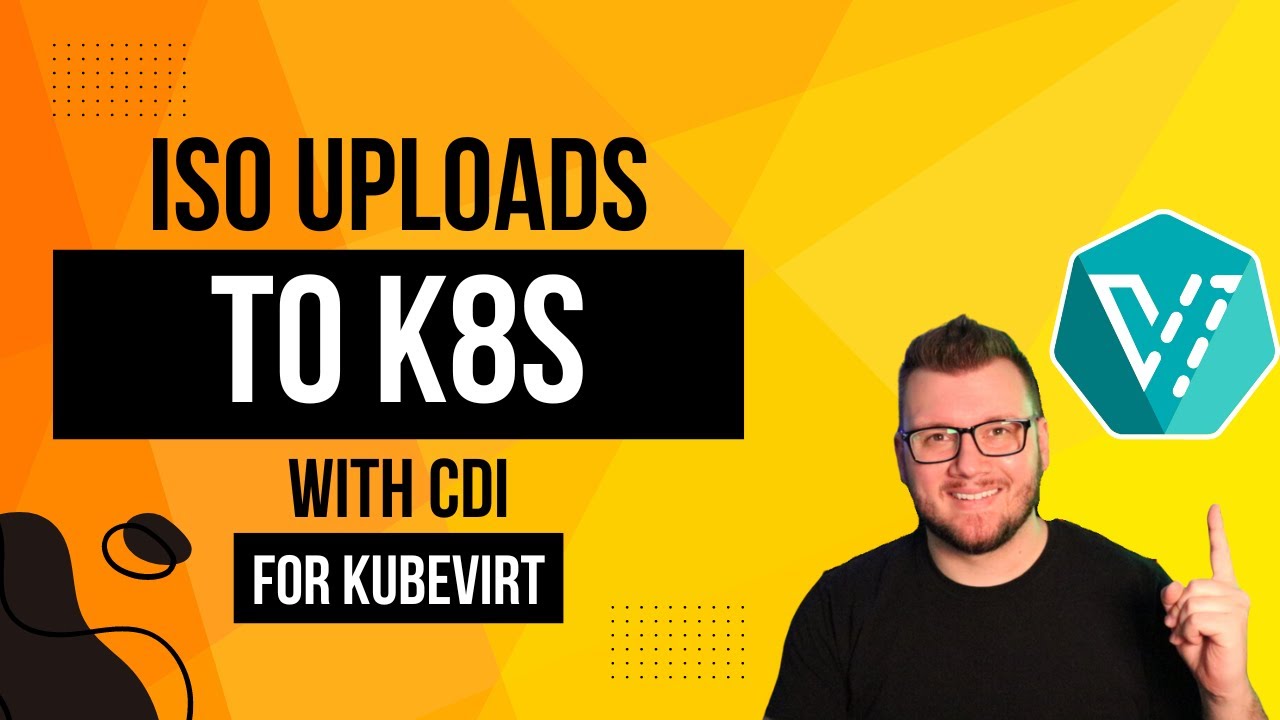 Containerized Data Importer: Uploadng ISOs To Kubernetes For KubeVirt