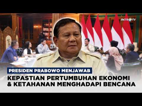 EXCLUSIVE - Presiden Prabowo Menjawab Kepastian Pertumbuhan Ekonomi hingga Menghadapi Bencana