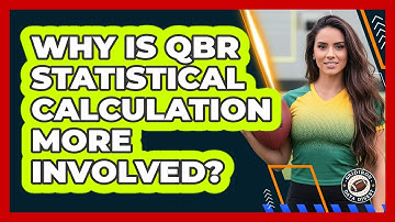 Why Is QBR Statistical Calculation More Involved?