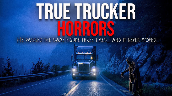 10 True Trucker Horror Stories That Will Haunt You - Rain Sounds