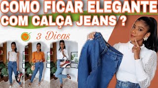 COMO USAR CALÇA JEANS DE FORMA ELEGANTE