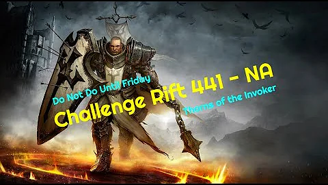 D3 | Challenge Rift 441 NA - GUIDE - DO NOT DO UNTIL FRIDAY