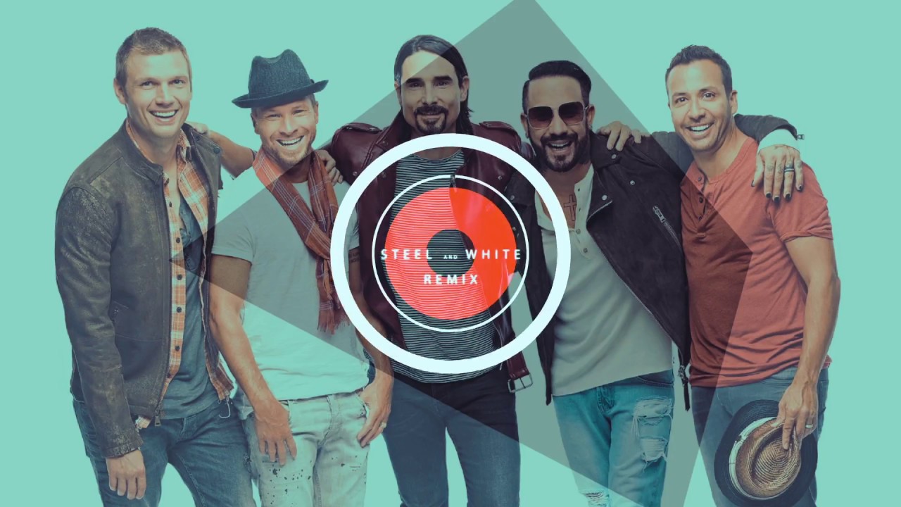 Backstreet Boys - I Want It That Way ( Steel and White Remix ) camera iphone 8 plus apk