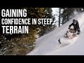 Gaining confidence to ride in steep terrain