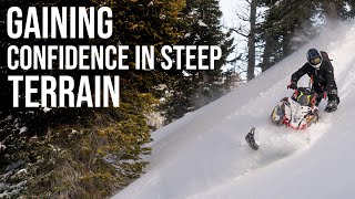 Gaining Confidence to ride in STEEP terrain