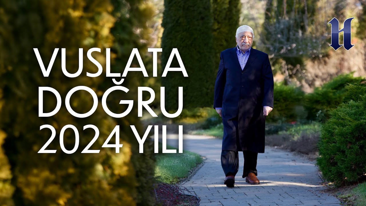 Vuslata Doğru 2024 Yılı | M. Fethullah Gülen Hocaefendi