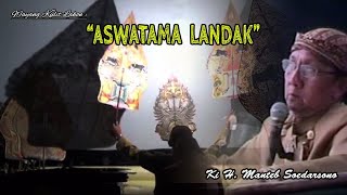 'ASWATAMA  LANDAK'   Dalang :   Ki H. Manteb Soedarsono  (Record)