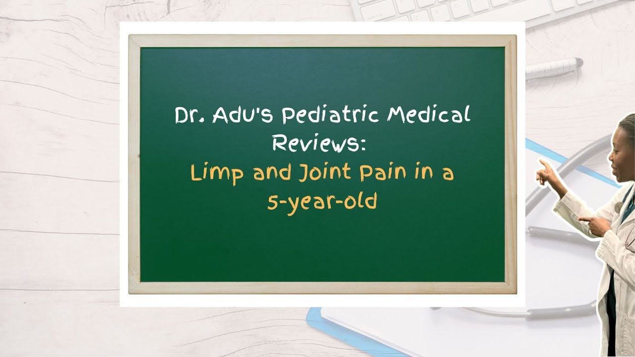 Case Presentation: Limp and Joint Pain in Children