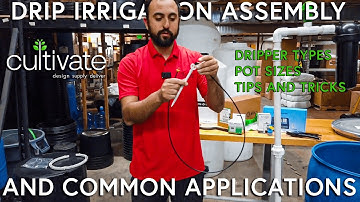 Drip Irrigation Assembly and Applications [Irrigation Build Out Part 2]