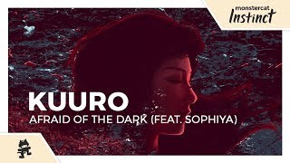 KUURO - Afraid of the Dark (feat. Sophiya) [Monstercat Lyric Video]