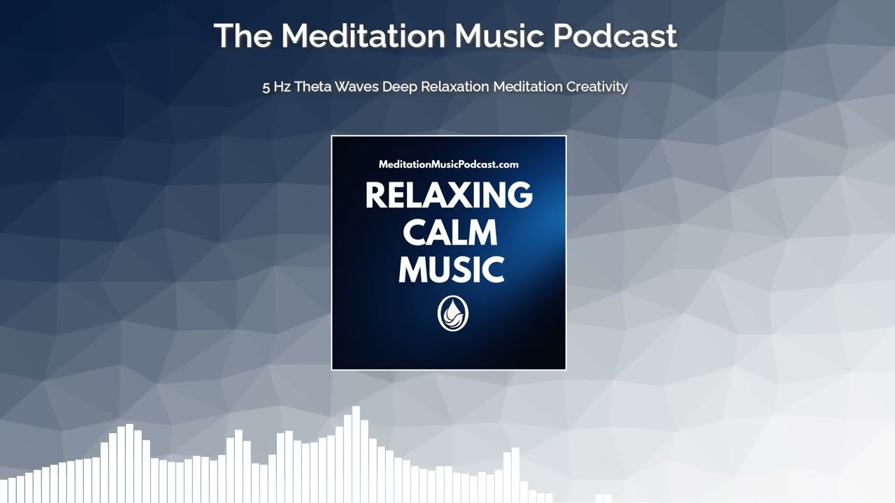 5 Hz Theta Waves Deep Relaxation Meditation Creativity