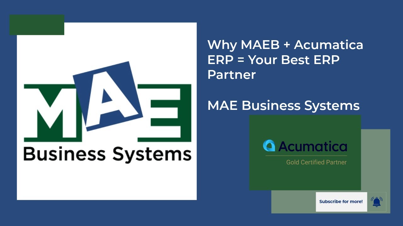 Why MAEB + Acumatica ERP = Your Best ERP Partner