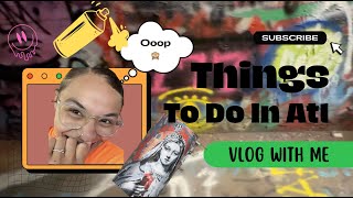 I Graffitied The City I Things To Do In Atl I Vlog