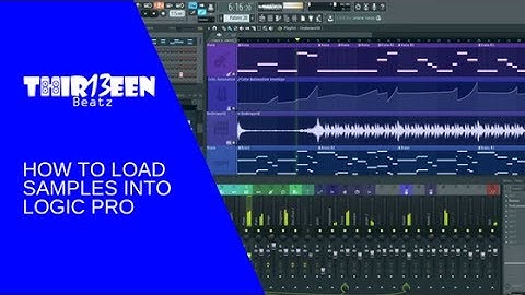 HOW TO LOAD SAMPLES INTO LOGIC PRO | TUTORIAL