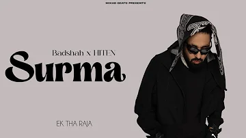 Badshah - Surma (Official Music Video) | Hiten | Ek THA RAJA