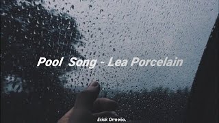 Pool Song - Lea Porcelain (Lyrics)