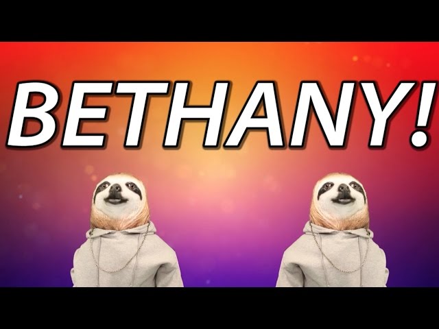 HAPPY BIRTHDAY BETHANY! - SLOTH HAPPY BIRTHDAY RAP