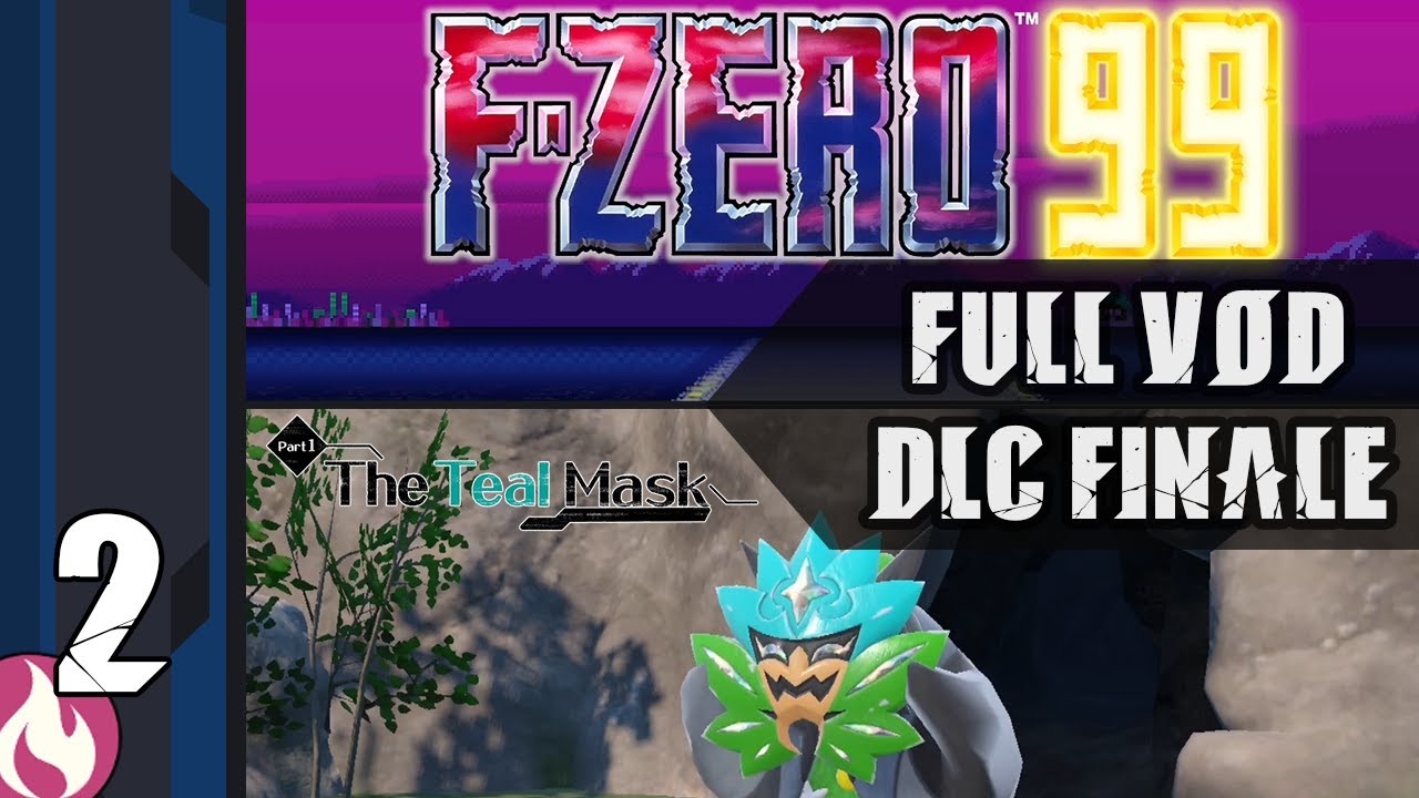 FULL VOD/VOD 2 F-Zero 99 + Pokemon Scarlet and Violet Teal Mask Finale