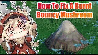 How To Fix A Burnt Bouncy Mushroom In Genshin Impact 🔥🍄