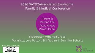 Information Parent to Parent: The Road Ahead - A Moderated SATB2 Parent Panel and Q&A Session News
