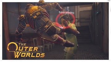 I Drop Kicked A Old Woman In The Outer Worlds
