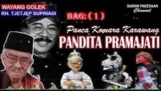 WAYANG GOLEK || PANDITA PRAMAJATI || RH. TJETJEP SUPRIADI @siaranpadesaan08