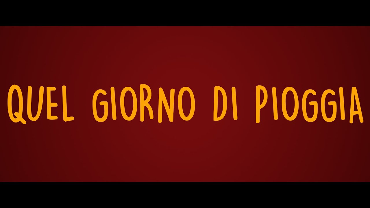 Quel giorno di pioggia (TESTO) Sensounico YouTube