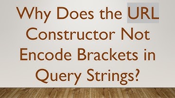 Why Does the URL Constructor Not Encode Brackets in Query Strings?