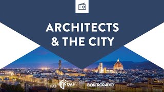Architects and the City del 4 maggio 2023 - La citta' che respira