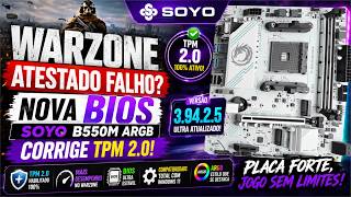 WARZONE ATESTADO FALHO? NOVA BIOS DA SOYO B550M ARGB LIBERA O JOGO! TPM 2.0 CORRIGIDO