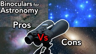 Pros and Cons of Using Binoculars for Astronomy