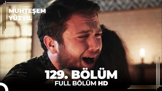 Muhteşem Yüzyıl 129 Bölüm Hd