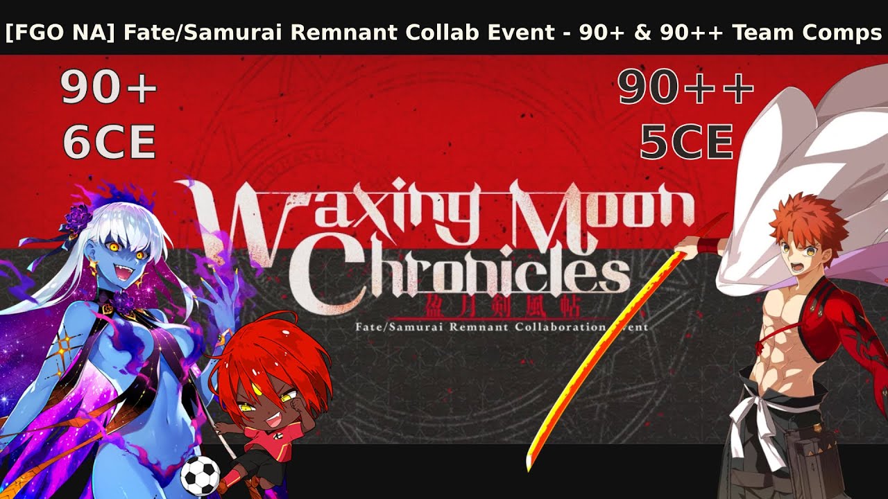 [FGO NA] Fate/Samurai Remnant Collaboration Event - 90+ & 90++ Team Comps