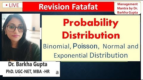 Probability Distribution Quick Revision/Binomial, Poisson, Normal and Exponential /Dr. Barkha Gupta