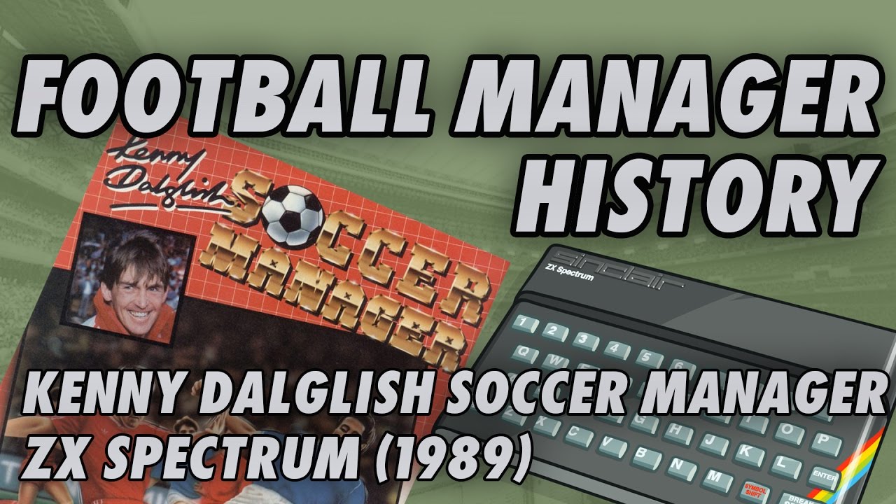 Kenny Dalglish Soccer Manager | ZX Spectrum | History of Football