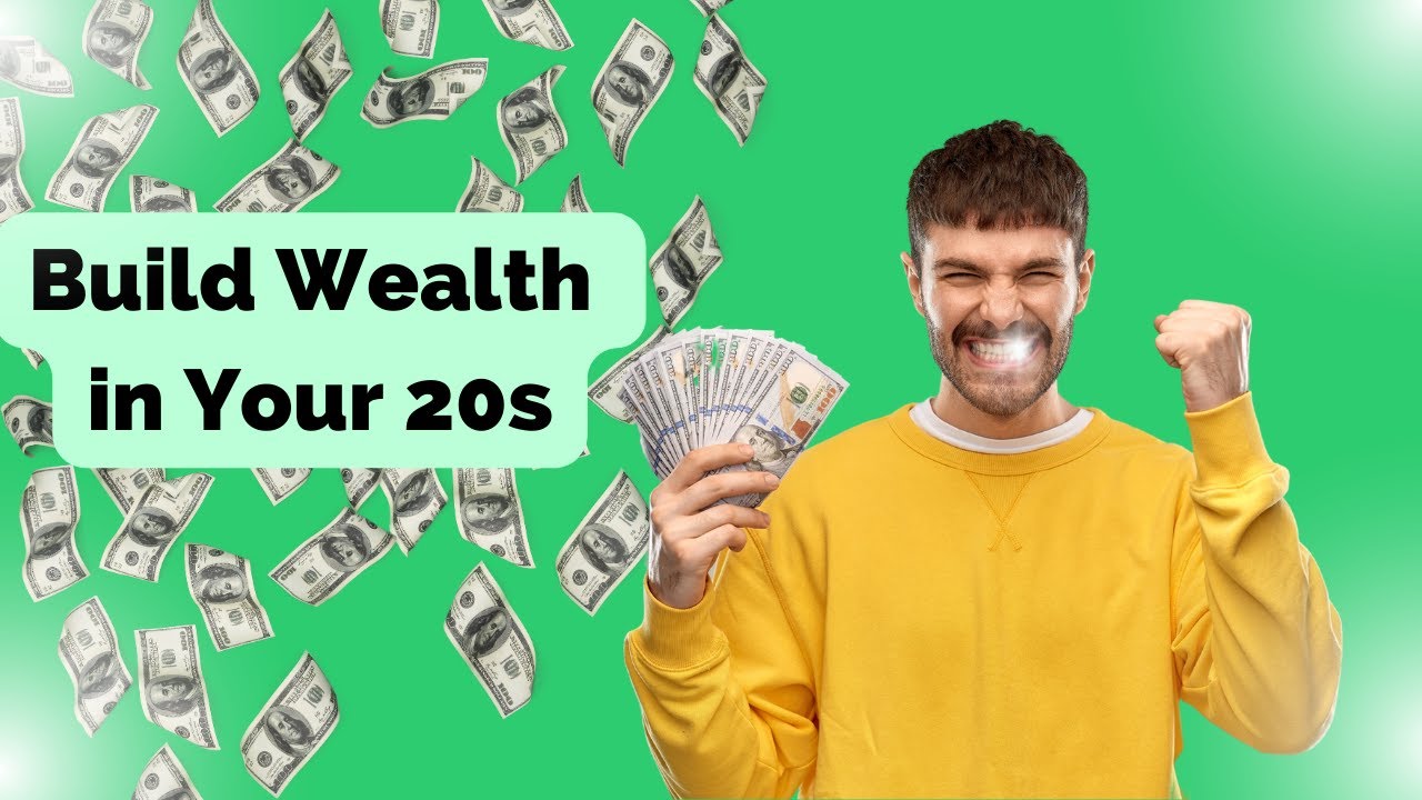 How to Build Wealth in Your 20s Comprehensive Guide YouTube