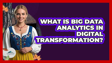 What Is Big Data Analytics In Digital Transformation? - Unmapping Scandinavia