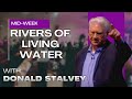 Rivers Of Living Water ! | Donald Stalvey | Mid-Week Service