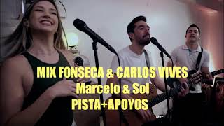 Mix de Fonseca y Carlos Vives MARCELO Y SOL (Pista+Apoyos)