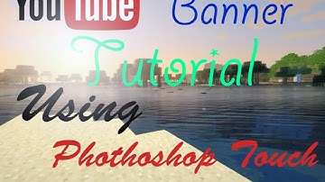 How to - Make a YouTube banner using Photoshop Touch