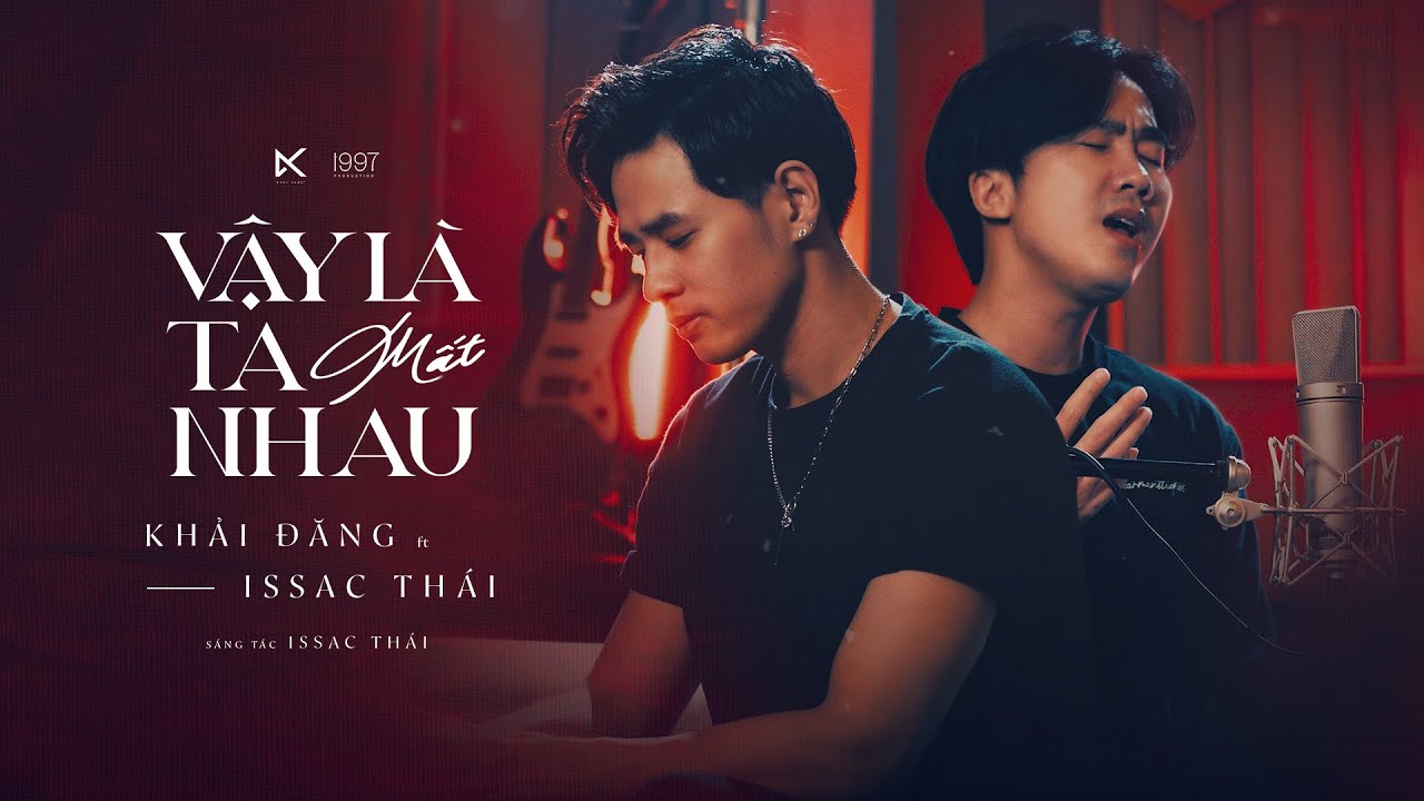 VẬY LÀ TA MẤT NHAU (hôm nay em cưới rồi 2) - ISAAC THÁI FT KHẢI ĐĂNG