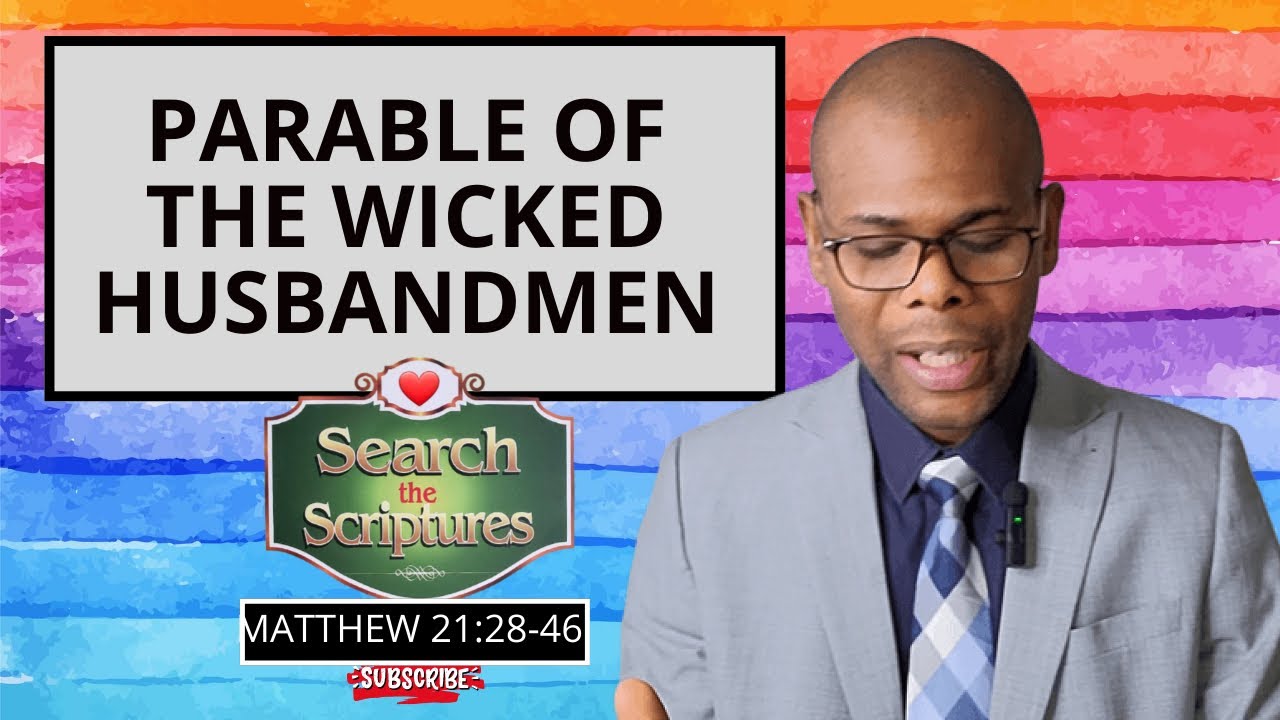 PARABLE OF THE WICKED HUSBANDMEN Search The Scriptures Matthew 21 parable-of-the-wicked-husbandmen-search-the-scriptures-matthew-21