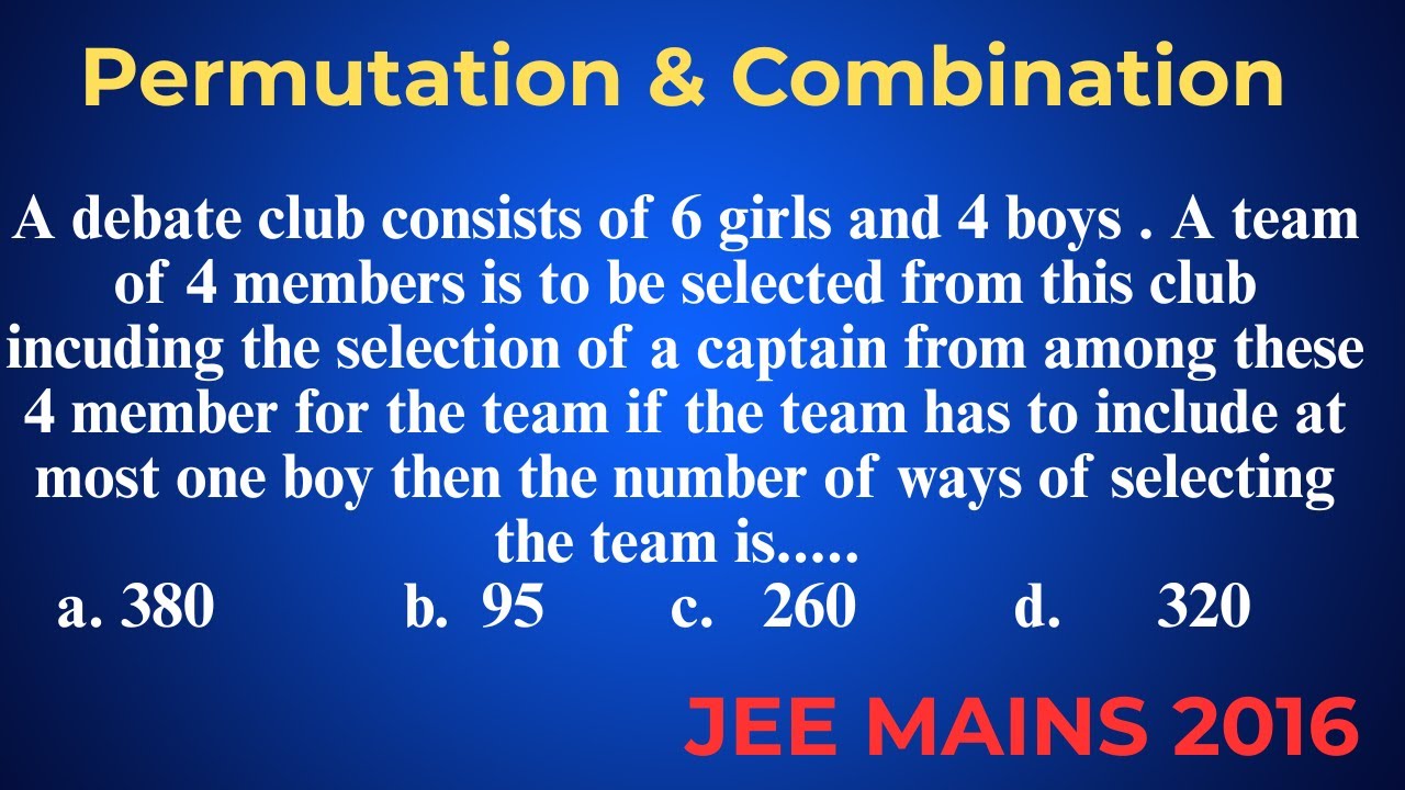 IIT JEE 2016 | Debate Club Team Selection Problem | At Most One Boy | G3 Sir